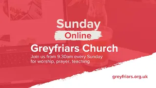 Greyfriars Church Sunday Online - 9th January 2022