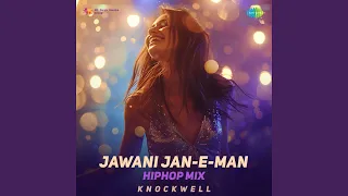 Jawani Jan-E-Man - HipHop Mix