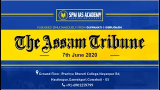 The Assam Tribune Analysis - 7th June 2020 - SPM IAS Academy(Guwahati & Pune)