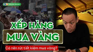 GIÁ VÀNG tăng vượt đỉnh lịch sử - Có nên rút tiền tiết kiệm mua? | Nguyễn Hữu Trí