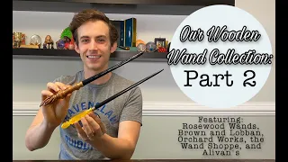 Our Wooden Wand Collection, Part 2 ft. Rosewood Wands, Orchard Works, Brown & Lobban, & Alivans