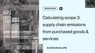 Calculating scope 3 supply chain emissions from purchased goods & services | Recorded webinar