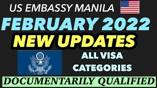 US EMBASSY MANILA UPDATE | FEBRUARY 2022 | NEW UPDATES FOR ALL VISA CATEGORIES