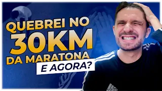 COMO NUNCA MAIS QUEBRAR NO 30KM DA MARATONA