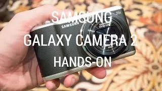 Samsung Galaxy Camera 2 Hands on