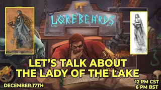 The Lady of the Lake Offers Her Grail! Lorebeards w/ Andy Law & Sotek