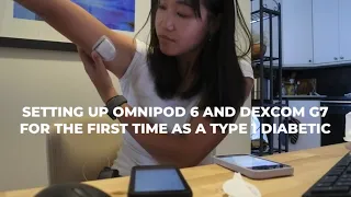 SETTING UP OMNIPOD 5 AND DEXCOM G7 FOR THE FIRST TIME AS A TYPE 1 DIABETIC