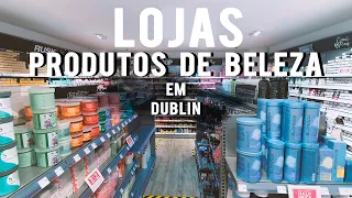 A Onde Encontrar Produtos de Beleza e saúde em Dublin • PARTE 1 - Lojas de Cosméticos | Fer Rebello