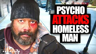 Psycho BULLIES The WRONG Homeless Man | Paradigm Studios