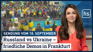 Russland vs. Ukraine – friedliche Demos in Frankfurt | hessenschau vom 18.09.2022
