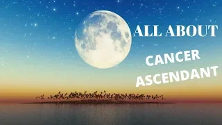 ALL ABOUT CANCER ASCENDANT/ CANCER ZODIAC SIGN/ CANCER LIFE-PATH