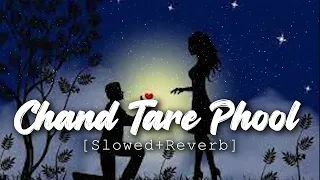 Chand Tare Phool Shabnam | Slowed And Revered | Nakul Kapoor | 90's Best Romantic Song  Reverb World