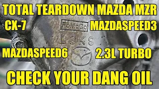 TOTAL TEARDOWN: BAD Mazda MZR 2.3L Turbo Mazdaspeed3 Mazdaspeed6 CX-7 Engine.