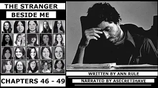 Ted Bundy: The Stranger Beside Me (Chapters 46 - 49)