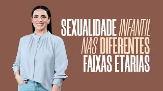 Sexualidade Infantil nas Diferentes Faixas Etárias | Mama Aline