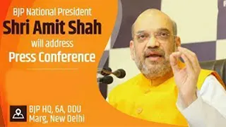 Bjp National president Shri Amit Shah will address a press conference