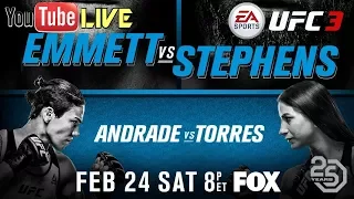 EA UFC 3: Emmet Vs Stephens & Andrade Vs Torres Fight Night- Live Fr