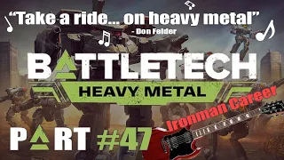 Take a Ride... on BattleTech HEAVY METAL DLC! Ironman Career, Part 47