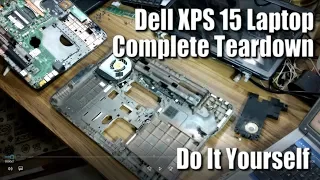 Complete Disassembly and Reassembly of Dell XPS 15 (L501x/ L502x) Laptop- Do It Yourself