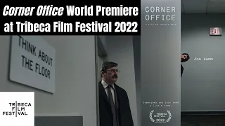 Tribeca Film Festival: The World Premiere of Corner Office