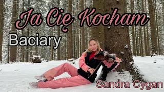 Ja Cię Kocham - Baciary violin cover by Sandra Cygan