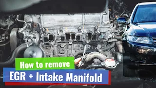 Honda Accord 2.2 diesel - How to remove EGR and Intake Manifold - N22 engine