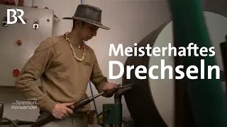 Auf dem Weg zum Meister: Ein einzigartiges Drechsler-Stück | Zwischen Spessart und Karwendel | BR