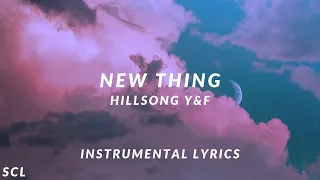 New Thing (Hillsong Y&F) - Instrumental lyrics