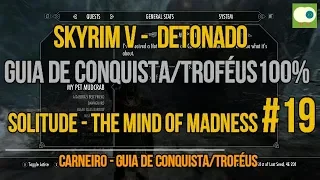 19 - Skyrim - The mind of Madness - Guia de conquista - Detonado 100%