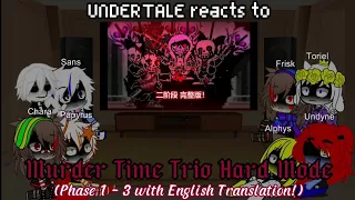 [REMAKE] UNDERTALE reacts to "Murder Time Trio Hard Mode Phase 1 - 3" (With English Translation!)
