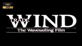 TRADE WIND - THE WAVESAILING FILM (Classic Windsurf Movie)