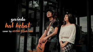 Hal Hebat - Govinda ( Cover by Afifah Ifah'nda )