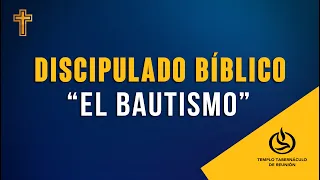 Discipulado Bíblico 2: El Bautismo