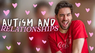 AUTISM and RELATIONSHIPS 💖♾️