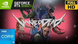 Wanted: Dead | RTX 3060 Ti + i5-11400 | 1080p 60FPS