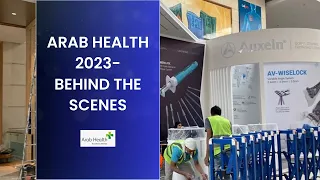 Arab Health 2023 - Behind the Scenes