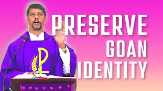 Sermon - Preserve Goan identity - Our Children and Our Land - Fr. Bolmax Pereira