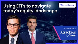 Using ETFs to navigate today's equity landscape with Xtrackers by DWS