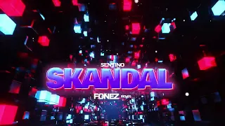 SENTINO - Skandal (FONEZ REMIX)