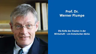 Prof. Dr. Werner Plumpe über die Rolle des Staates in der Wirtschaft - ein historischer Abriss