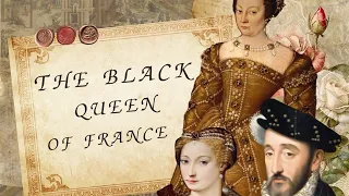 The Black Queen of France (Catherine de’ Medici) “เเคทเธอรีน เดอ เมดิชี”