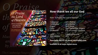 Now thank we all our God - John Rutter, John Scott, The Cambridge Singers, City of London Sinfonia