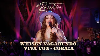 Lauana Prado Raiz Goiânia - Whisky Vagabund0 / Viva Voz / Cobaia