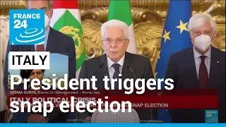 Italy president dissolves parliament, triggering snap election • FRANCE 24 English