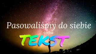 Verba - Pasowaliśmy Do Siebie ( TEKST/KARAOKE)