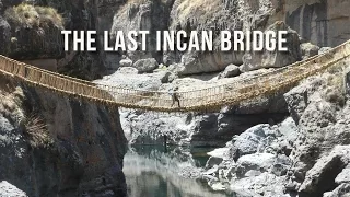 The Last Incan Bridge | 100 Wonders | Atlas Obscura