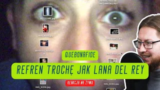 QUEBONAFIDE "Refren trochę jak Lana Del Rey" | REAKCJA NA ŻYWO 🔴