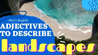 ADJECTIVES to describe landscapes - Level B2/IELTS | Mon's English