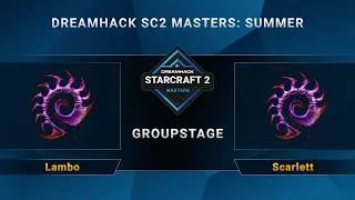 SC2 - Lambo vs. Scarlett - DreamHack SC2 Masters Summer: Season Finals - Group A