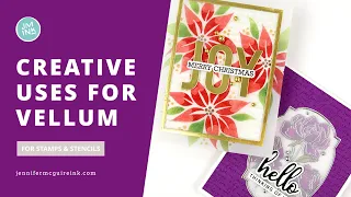 Creative Ideas for VELLUM!  [with Stamps or Stencils]